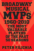 Broadway Musical MVPs: 1960-2010 book cover